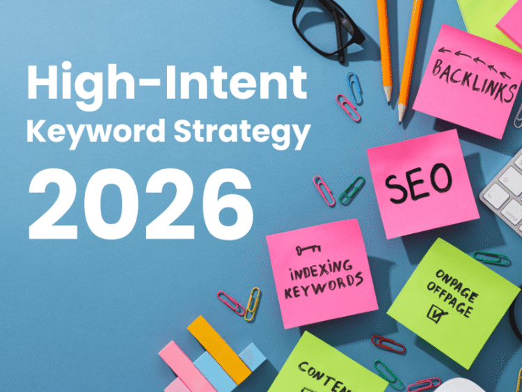 Complete High-Intent Keyword Strategy Guide (2026 Update)